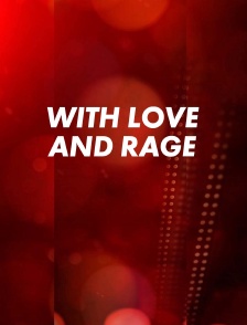 With Love and Rage