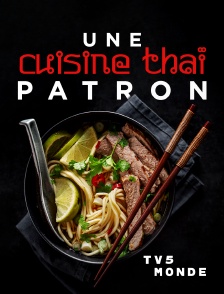 TV5MONDE - Une cuisine thaï patron