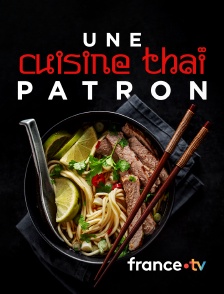 france.tv - Une cuisine thaï patron