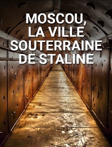 Moscou, la ville souterraine de Staline