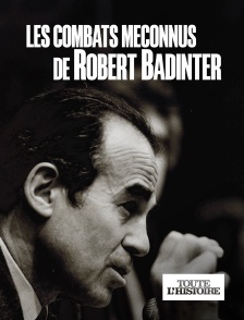 Toute l'Histoire - Les combats méconnus de Robert Badinter