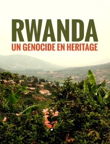 Rwanda, un génocide en héritage