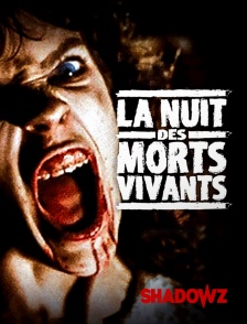 Shadowz - La Nuit des Morts-Vivants en replay