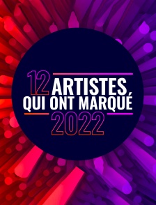 12 artistes qui ont marqué 2022