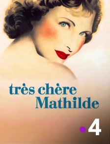 Très chère Mathilde