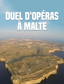 Duel d'opéras à Malte