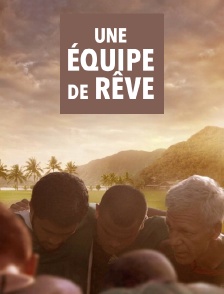 Une équipe de rêve