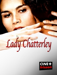 CINE+ Frisson - Lady Chatterley