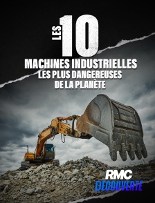 RMC Découverte - Les 10 machines industrielles les plus dangereuses de la planète
