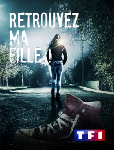 TF1 - Retrouvez ma fille !