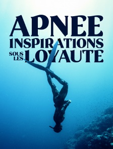 Apnée : inspirations sous les Loyauté