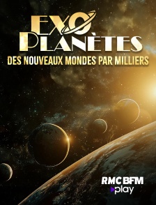 RMC BFM Play - Exoplanètes des nouveaux mondes par milliers