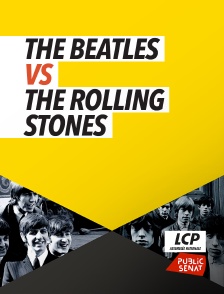 LCP Public Sénat - The Beatles vs The Rolling Stones: It's not only Rock'n' Roll