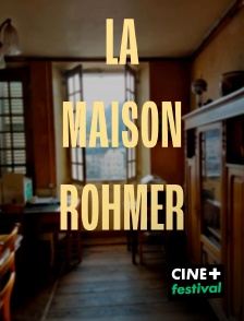 CINE+ Festival - La maison Rohmer