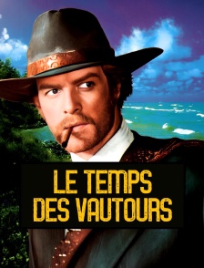 Le temps des vautours