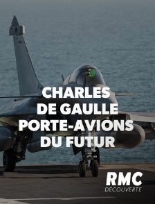 Charles de Gaulle : porte-avions du futur