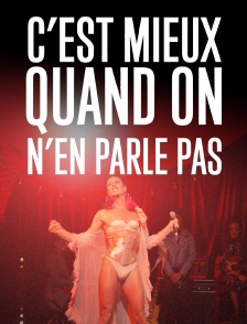 C'est mieux quand on en parle pas