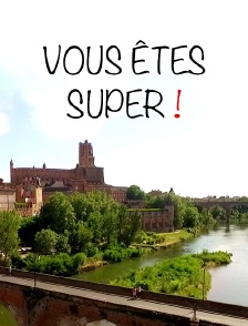 Vous êtes super !