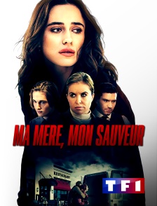 TF1 - Ma mère, mon sauveur