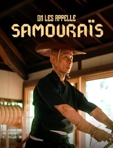 On les appelle ... samouraïs