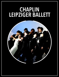 Chaplin - Leipziger Ballett