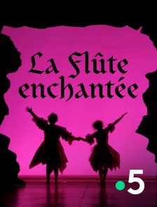 France 5 - La Flûte enchantée