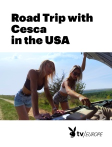 Playboy TV - Road Trip with Cesca in the USA