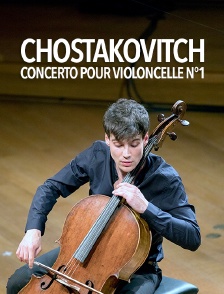 Chostakovitch : «Concerto pour violoncelle n°1»