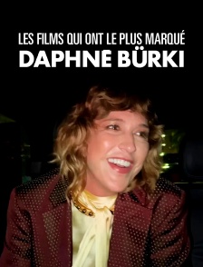Les films qui ont le plus marqué Daphné Bürki