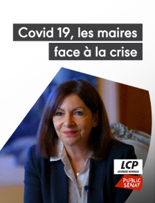 LCP Public Sénat - Covid 19 - les maires face à la crise