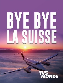 Bye bye la Suisse