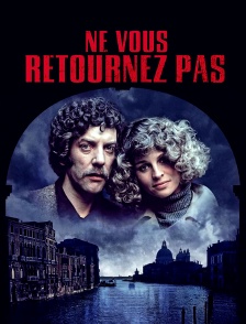 Ne vous retournez pas