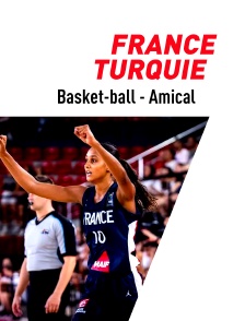 Basket-ball - Match amical international féminin : France / Turquie
