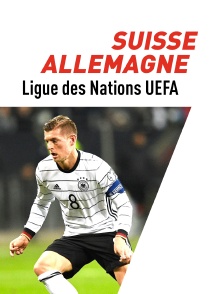 Football : Ligue des Nations UEFA - Suisse / Allemagne