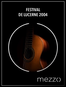 Mezzo - Festival de Lucerne 2004