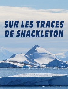Sur les traces de Shackleton