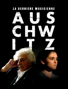 La dernière musicienne d'Auschwitz