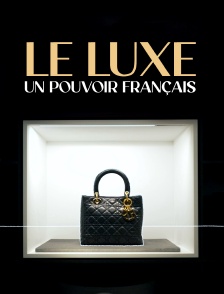 Le luxe, un pouvoir français