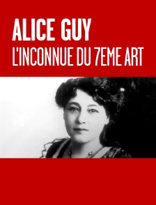 Alice Guy : l'inconnue du 7eme art