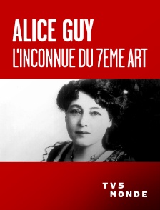 TV5MONDE - Alice Guy : l'inconnue du 7eme art