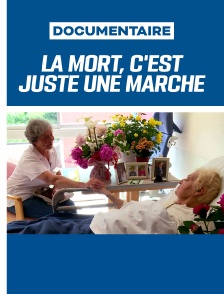 La mort, c'est juste une marche