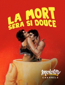 Molotov channels - La mort sera si douce