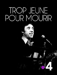 France 4 - Trop jeune pour mourir