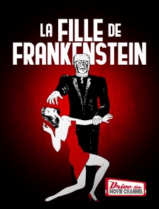 Drive-in Movie Channel - La fille de Frankenstein