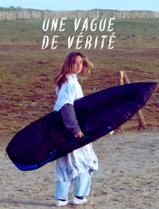 Une vague de vérité