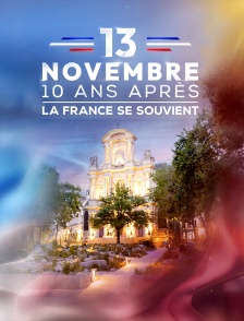 13 Novembre, dix ans après : La France se souvient