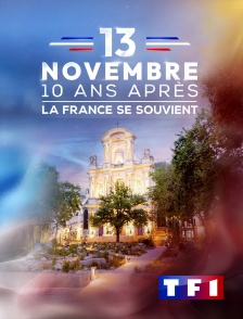 TF1 - 13 Novembre, dix ans après : La France se souvient