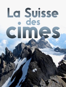 La Suisse des cimes