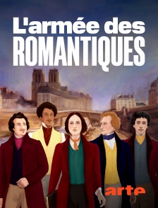 Arte - L'armée des romantiques