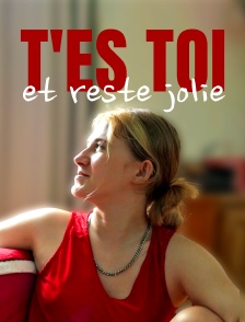 T'es toi et reste jolie